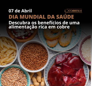 07 de Abril: Dia Mundial da Saúde - Descubra os Benefícios de uma Alimentação Rica em Cobre 
